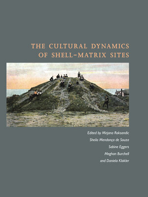 cover image of The Cultural Dynamics of Shell-Matrix Sites